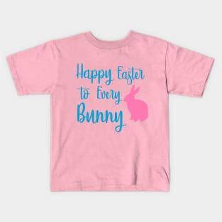 Happy Easter to Every Bunny Kids T-Shirt